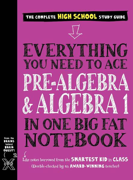 EVERYTHING YOU NEED TO ACE PRE-ALGEBRA AND ALGEBRA 1