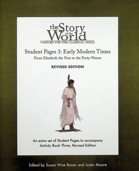 STORY OF THE WORLD: VOLUME 3 EARLY MODERN TIMES STUDENT PAGES REVISED