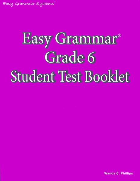 EASY GRAMMAR: GRADE 6 TEST BOOKLET