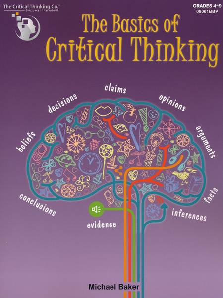 THE BASICS OF CRITICAL THINKING GRADE 4-9