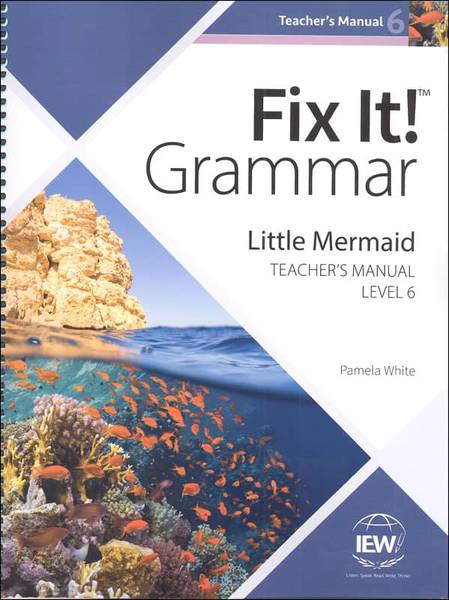 FIX IT! GRAMMAR: LEVEL 6 LITTLE MERMAID TEACHER'S MANUAL