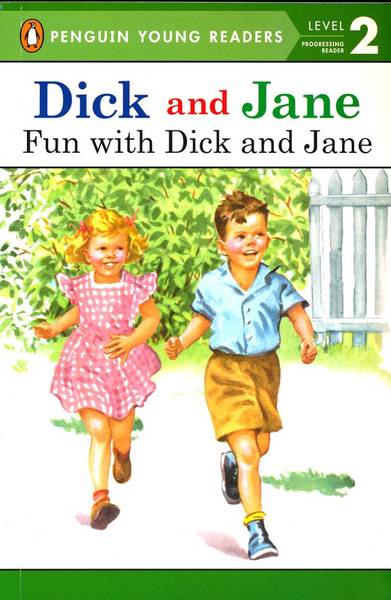 PENGUINYR: DICK AND JANE FUN WITH DICK & JANE