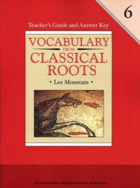 (sale)VOCABULARY FROM CLASSICAL ROOTS: GRADE 6 TEACHER'S GUIDE
