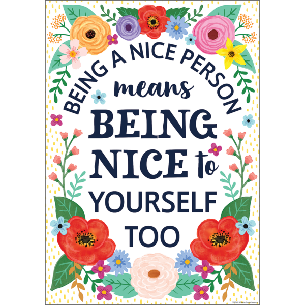 POSTER: BEING A NICE PERSON MEANS BEING NICE TO YOURSELF TOO