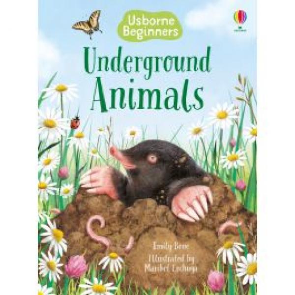 BEGINNERS UNDERGROUND ANIMALS