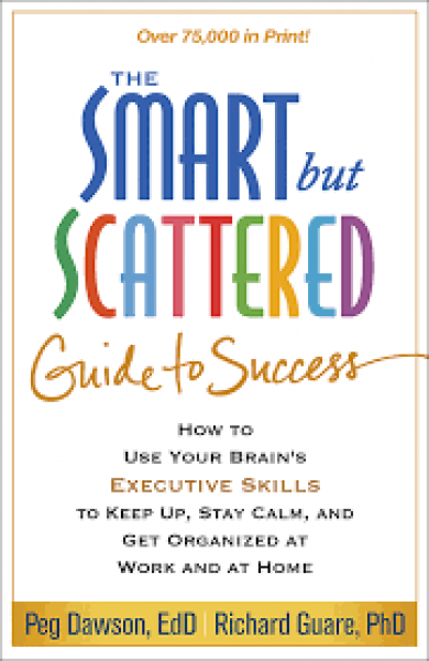 THE SMART BUT SCATTERED GUIDE TO SUCCESS