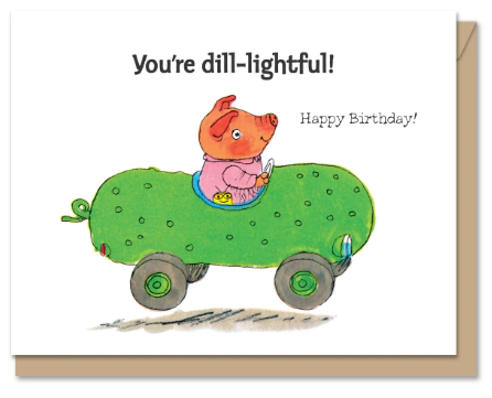GREETING CARD: YOU'RE DILL-LIGHTFUL BIRTHDAY