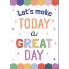POSTER: LET'S MAKE TODAY A GREAT DAY
