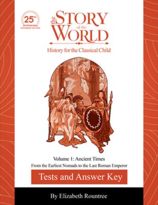 STORY OF THE WORLD: VOLUME 1 ANCIENT TIMES EXPANDED EDITION TESTS AND ANSWER KEY