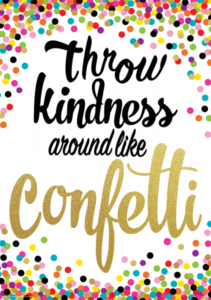 POSTER: THROW KINDNESS AROUND LIKE CONFETTI