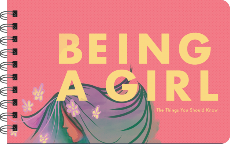 BEING A GIRL THE THINGS YOU SHOULD KNOW