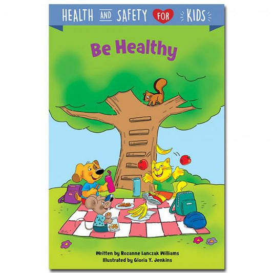 HEALTH AND SAFETY FOR KIDS: BE HEALTHY