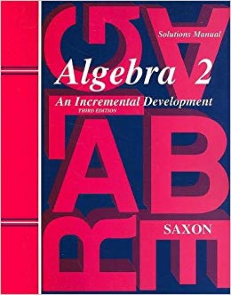 SAXON ALGEBRA 2 SOLUTIONS MANUAL 3RD EDITION