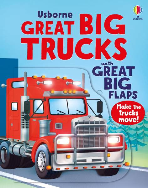 GREAT BIG TRUCKS WITH GREAT BIG FLAPS