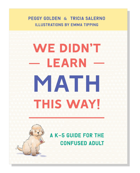 WE DIDN'T LEARN MATH THIS WAY!
