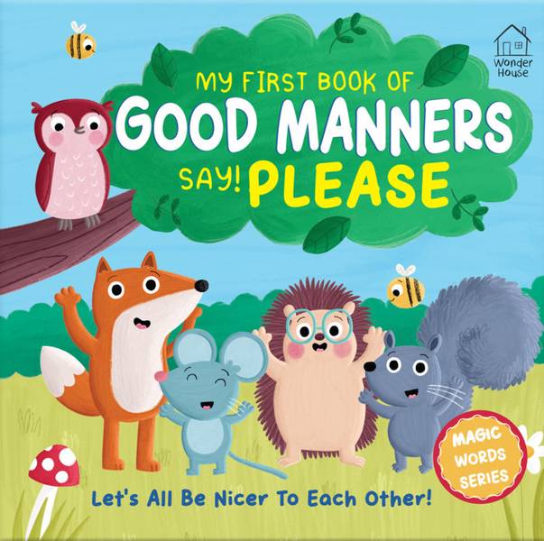MY FIRST BOOK OF GOOD MANNERS SAY PLEASE!