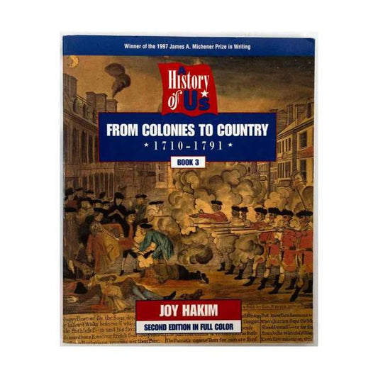 HISTORY OF US: BOOK 3- FROM COLONIES TO COUNTRY TEXTBOOK