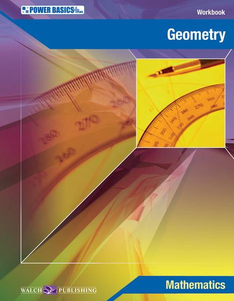 POWER BASICS: GEOMETRY STUDENT WORKBOOK & ANSWER KEY