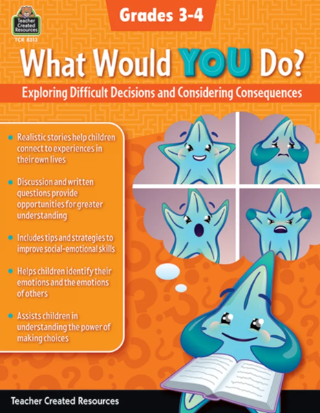 WHAT WOULD YOU DO? GRADES 3-4
