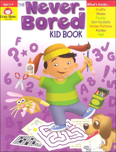 THE NEVER-BORED KID BOOK: AGES 5-6