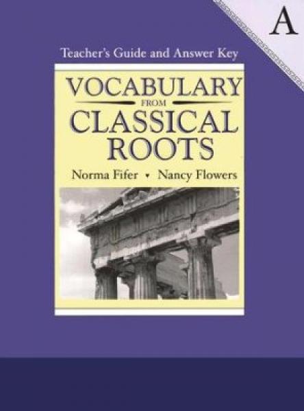 (sale)VOCABULARY FROM CLASSICAL ROOTS: LEVEL A TEACHER'S GUIDE GRADE 7