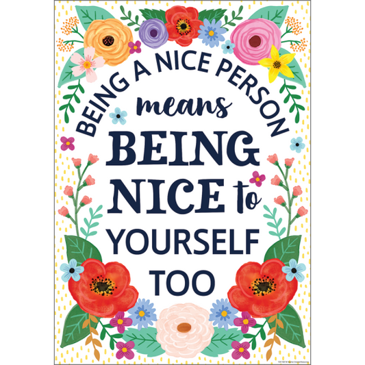 POSTER: BEING A NICE PERSON MEANS BEING NICE TO YOURSELF TOO