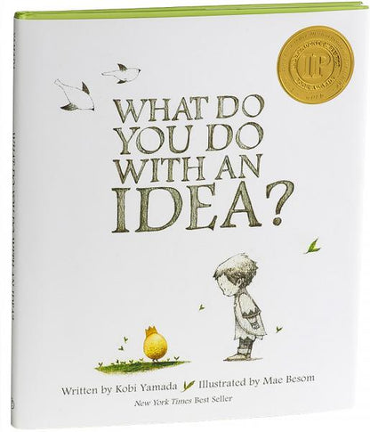 WHAT DO YOU DO WITH AN IDEA?