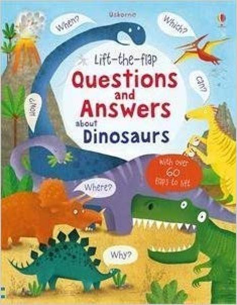 LIFT-THE-FLAP QUESTIONS AND ANSWERS ABOUT DINOSAURS