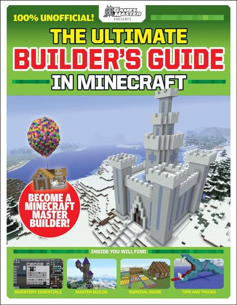 THE ULTIMATE BUILDER'S GUIDE IN MINECRAFT