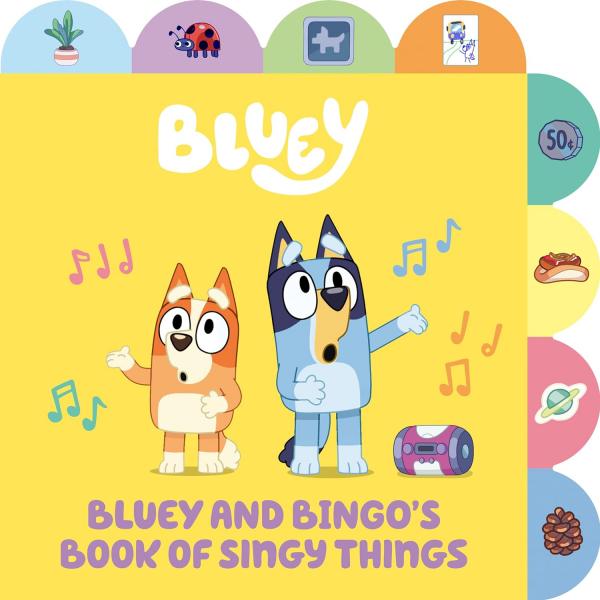 BLUEY AND BINGO'S BOOK OF SINGY THINGS