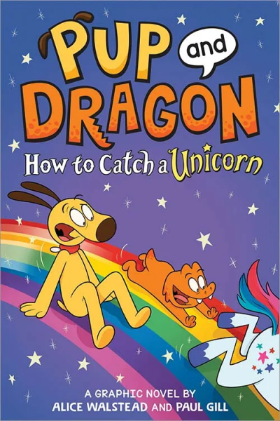 PUP AND DRAGON: HOW TO CATCH A UNICORN