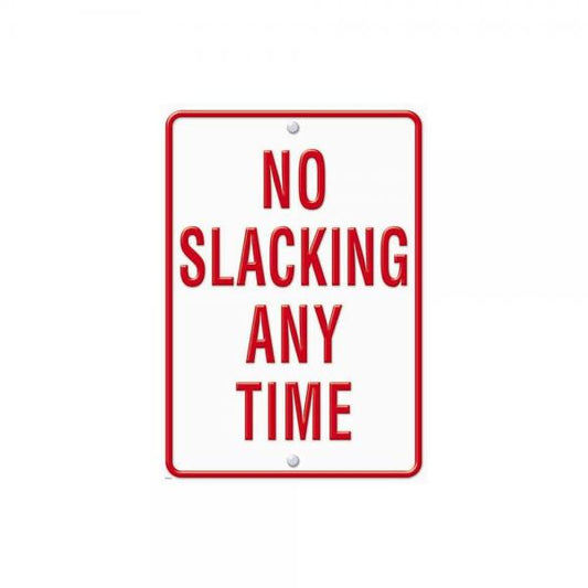 (SALE) POSTER: NO SLACKING ANY TIME