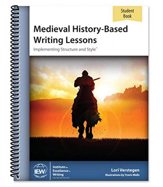 MEDIEVAL HISTORY-BASED WRITING LESSONS STUDENT BOOK