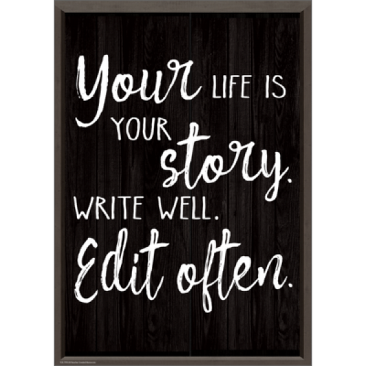 (SALE) (D) POSTER: YOUR LIFE IS YOUR STORY. WRITE WELL. EDIT OFTEN