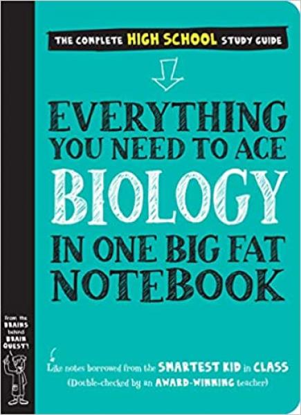 EVERYTHING YOU NEED TO ACE BIOLOGY IN ONE BIG FAT NOTEBOOK