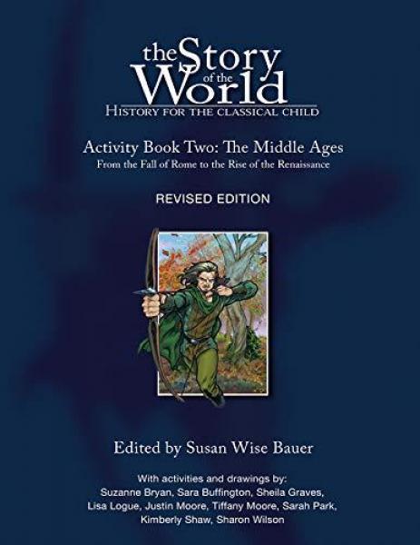 STORY OF THE WORLD: VOLUME 2 MIDDLE AGES ACTIVITY BOOK REVISED