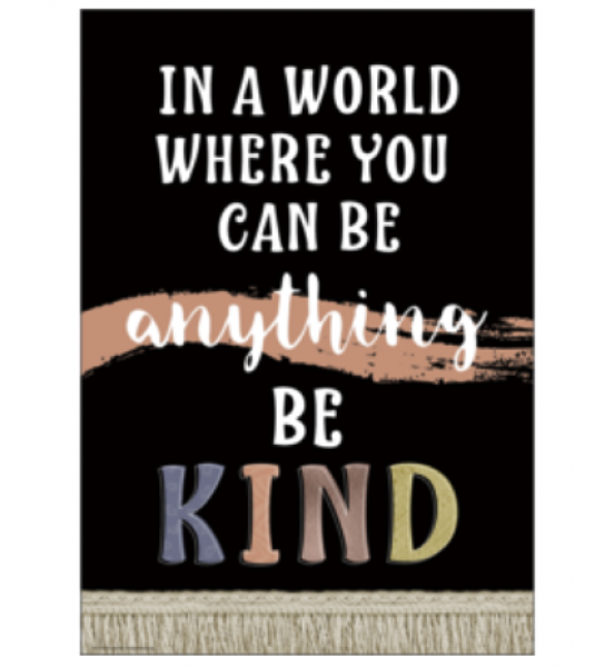 (SALE) (D) POSTER: IN A WORLD WHERE YOU CAN BE ANYTING BE KIND