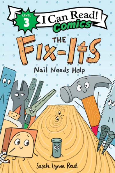 I CAN READ! COMICS THE FIX-ITS NAIL NEEDS HELP