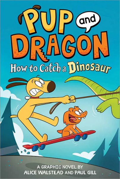 PUP AND DRAGON: HOW TO CATCH A DINOSAUR