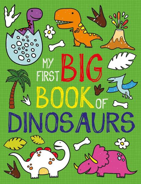 MY FIRST BIG BOOK OF DINOSAURS