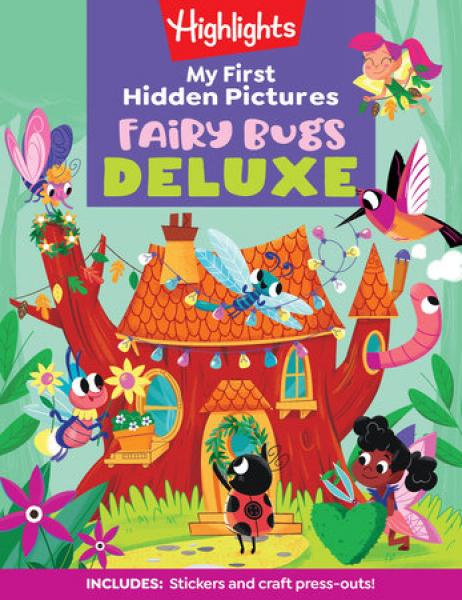 HIGHLIGHTS MY FIRST HIDDEN PICTURES FAIRY BUGS DELUXE
