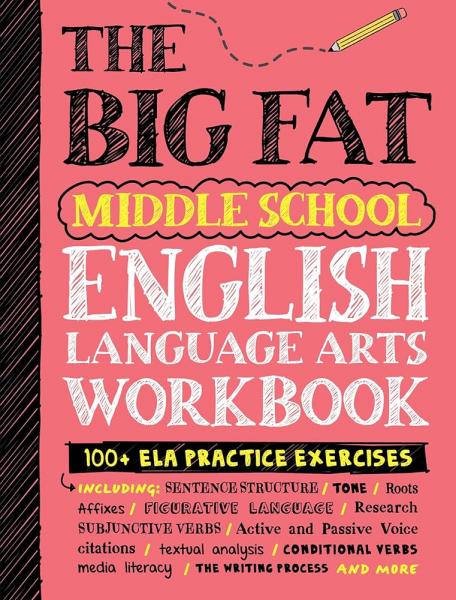 THE BIG FAT MIDDLE SCHOOL ENGLISH LANGUAGE ARTS WORKBOOK