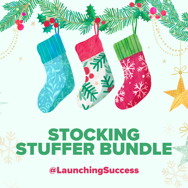 STOCKING STUFFER BUNDLE – Launching Success