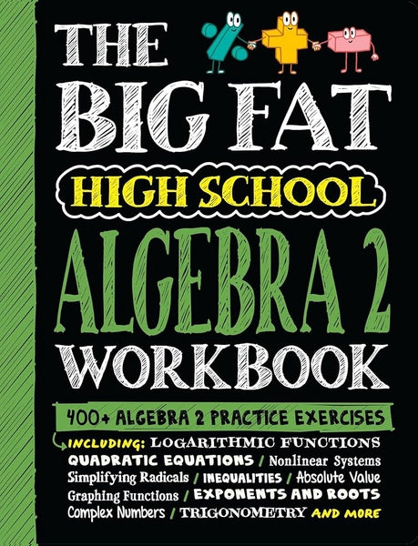 THE BIG FAT HIGH SCHOOL ALGEBRA 2 WORKBOOK