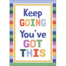 POSTER: KEEP GOING YOU'VE GOT THIS