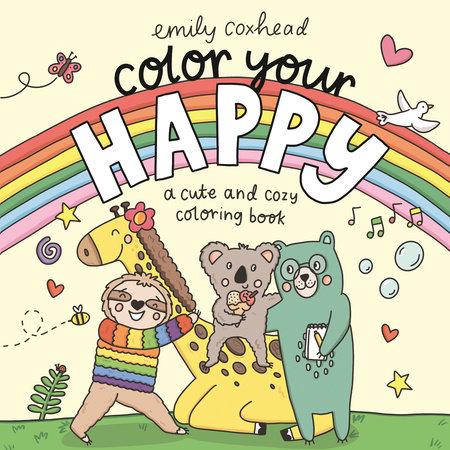 COLOR YOUR HAPPY A CUTE AND COZY COLORING BOOK