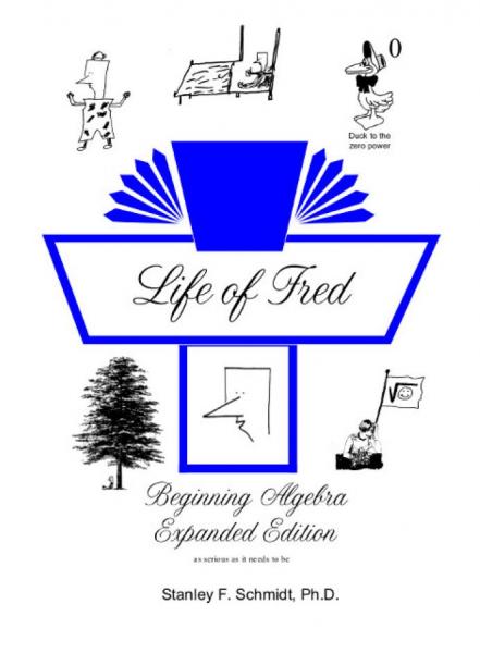 LIFE OF FRED: BEGINNING ALGEBRA EXPANDED