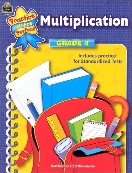 PRACTICE MADE PERFECT: MULTIPLICATION GRADE 4