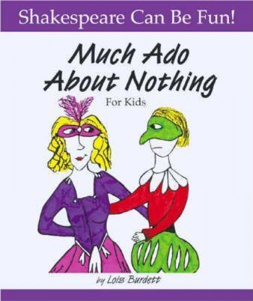 SHAKESPEARE CAN BE FUN! MUCH ADO ABOUT NOTHING