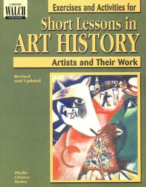SHORT LESSONS IN ART HISTORY ARTISTS AND THEIR WORK